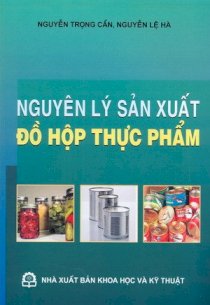  Nguyên lý sản xuất đồ hộp thực phẩm