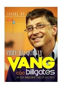 Chiêu bài quản lý vàng của Bill Gates