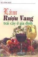 Làm rượu vang trái cây ở gia đình