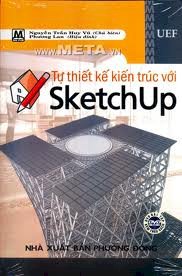 Tự thiết kế kiến trúc với SketchUp (Kèm 1 DVD)