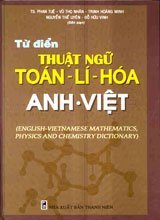 Từ điển thuật ngữ toán - lí - hóa (anh - việt)