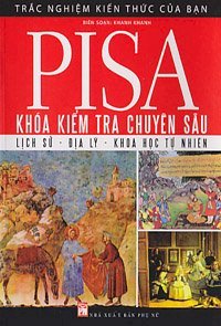 Trắc nghiệm kiến thức của bạn - Pisa khóa kiểm tra chuyên sâu (lịch sử - địa lý - khoa học tự nhiên)