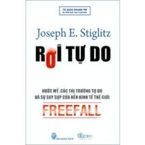 Rơi tự do - nước Mỹ, các thị trường tự do và sự suy sụp của nền kinh tế thế giới 