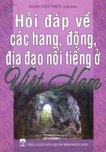 Hỏi đáp về các hang, động, địa đạo nổi tiếng ở Việt Nam