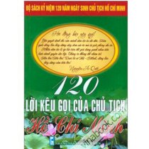 120 Lời Kêu Gọi Của Chủ Tịch Hồ Chí Minh