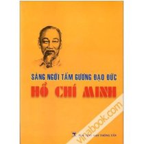 Sáng Ngời Tấm Gương Đạo Đức Hồ Chí Minh