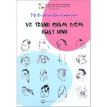  Mỹ Thuật Căn Bản Và Nâng Cao - Vẽ Tranh Châm Biếm Hoạt Hình