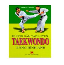 Hướng dẫn tập luyện Taekwondo bằng hình ảnh  