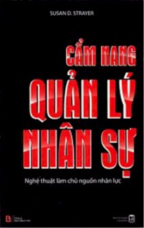 Cẩm nang quản lý nhân sự - Nghệ thuật làm chủ nguồn nhân lực