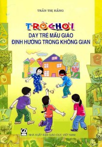 Trò chơi dạy trẻ mẫu giáo định hướng trong không gian