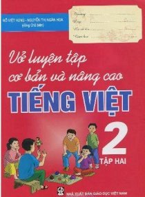 Vở Luyện Tập Cơ Bản Và Nâng Cao Tiếng Việt 2 (Tập 2)