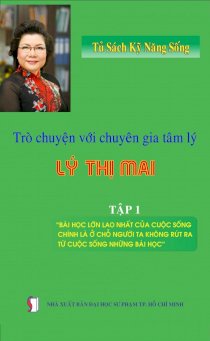 Tủ sách kỹ năng sống - Trò chuyện với chuyên gia tâm lý Lý Thị Mai - Tập 1