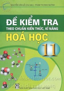 Đề kiểm tra theo chuẩn bị kiến thức, kĩ năng hóa học 11