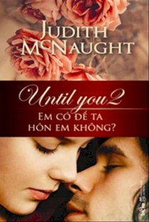 Until You – Em có để ta hôn em không? - tập 2 