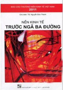 Nền kinh tế trước ngã ba đường - báo cáo thường niên kinh tế việt nam 2011