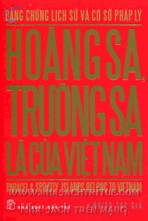 Hoàng Sa, Trường Sa là của Việt Nam - Bằng chứng lịch sử và cơ sở pháp lý