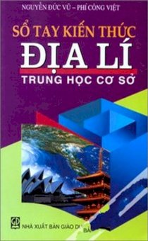 Sổ Tay Kiến Thức Địa Lí - Trung Học Cơ Sở