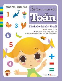 Bé làm quen với Toán - dành cho các bé từ 4 - 5 tuổi