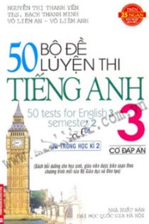 50 Bộ Đề Luyện Thi Tiếng Anh Lớp 3 (Có Đáp Án) - Dùng Trong Học Kì 2