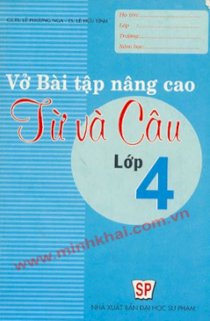 Vở Bài Tập Nâng Cao Từ Và Câu, Lớp 4 