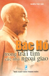 Bác Hồ trong trái tim các nhà ngoại giao 