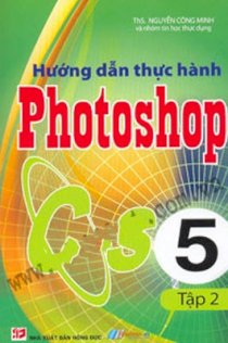 Hướng Dẫn Thực Hành Photoshop CS 5 - Tập 2 