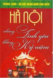 Hà Nội những tình yêu không kỷ niệm