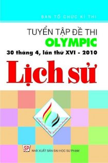 Tuyển tập đề thi Olympic 30 tháng 4, lần thứ XVI - 2010 - Lịch Sử