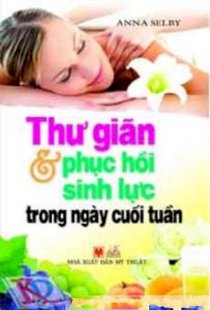 Thư Giãn Và Phục Hồi Sinh Lực Trong Ngày Cuối Tuần