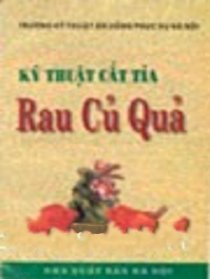 Kỹ thuật cắt tỉa rau - Củ - Quả