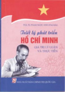 Triết lý phát triển Hồ Chí Minh giá trị lý luận và thực tiễn 