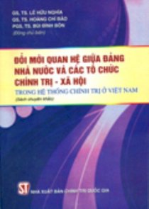 Đổi mới quan hệ giữa Đảng, Nhà nước và các tổ chức chính trị - xã hội trong hệ thống chính trị ở Việt Nam