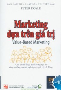 |Marketing dựa trên giá trị - các chiến lược marketing tạo ra tăng trưởng doanh nghiệp và giá trị cổ đông