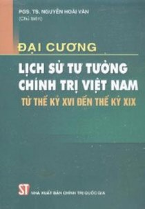 Đại cương lịch sử tư tưởng chính trị Việt Nam từ thế kỷ XVI đến thế kỷ XX