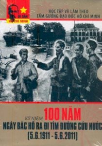 Kỷ niệm 100 ngày Bác Hồ ra đi tìm đường cứu nước [5.6.1911 - 5.6.2011]