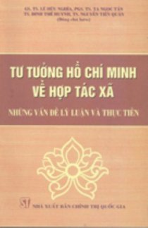 Tư tưởng Hồ Chí Minh về hợp tác xã – Những vấn đề lý luận và thực tiễn 