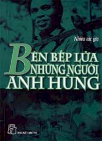 Bên bếp lửa những người anh hùng