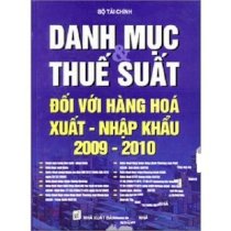 Danh mục và thuế suất đối với hàng hóa xuất - nhập khẩu 2009 - 2010  