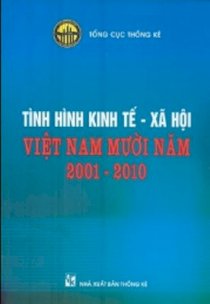 Tình hình kinh tế - xã hội Việt Nam mười năm 2001-201