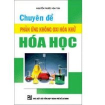 Chuyên đề phản ứng không oxi hóa khử Hóa Học