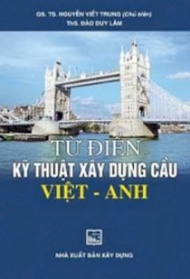Từ điển kỹ thuật xây dựng cầu Việt Anh