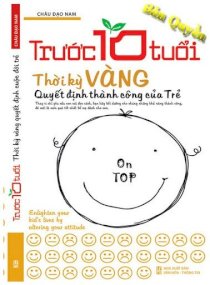 Trước 10 tuổi thời kỳ vàng quyết định thành công của trẻ