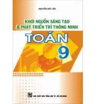 Khơi nguồn sáng tạo & Phát triển trí thông minh Toán 9