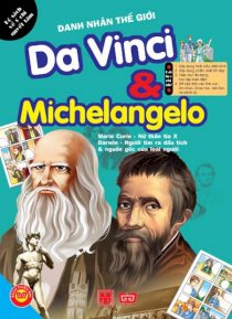  Danh nhân thế giới - Da Vince & Michelangelo