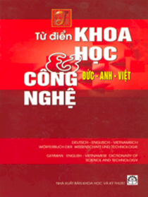 Từ điển khoa học và công nghệ Đức - Anh - Việt