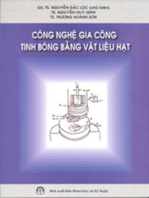 Công nghệ gia công tinh bóng bằng vật liệu hạt