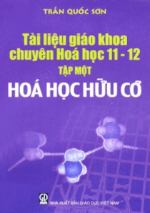 Tài liệu giáo khoa chuyên Hóa Học 11 - 12 - tập 1 - Hóa Học hữu cơ