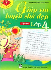 Giúp em luyện chữ đẹp Lớp 4 - Tâp 2