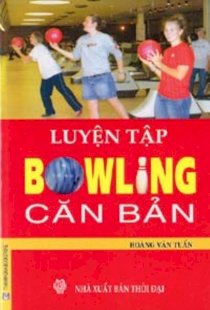 Luyện tập Bowling căn bản