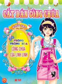 Cắt dán công chúa - Phòng trồng hoa công chúa của Linh Linh 